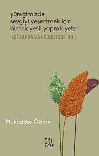 Yüreğimizde Sevgiyi Yeşertmek İçin Bir Tek Yeşil Yaprak Yeter - İki Yaprağını Kurutsak Bile - - Öykü Kitapları | Avrupa Kitabevi