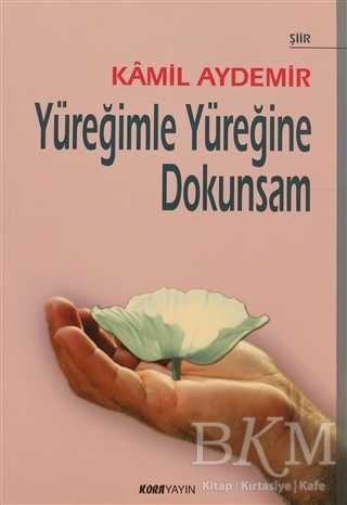 Yüreğimle Yüreğine Dokunsam - Türk Edebiyatı Romanları | Avrupa Kitabevi