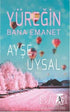 Yüreğin Bana Emanet - Roman | Avrupa Kitabevi