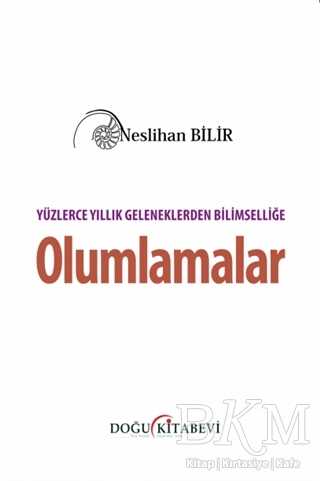 Yüzlerce Yıllık Geleneklerden Bilimselliğe Olumlamalar - Kişisel Gelişim Kitapları | Avrupa Kitabevi