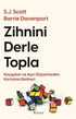 Zihnini Derle Topla - Kaygıdan ve Aşırı Düşünmeden Kurtulma Rehberi - Kişisel Gelişim Kitapları | Avrupa Kitabevi